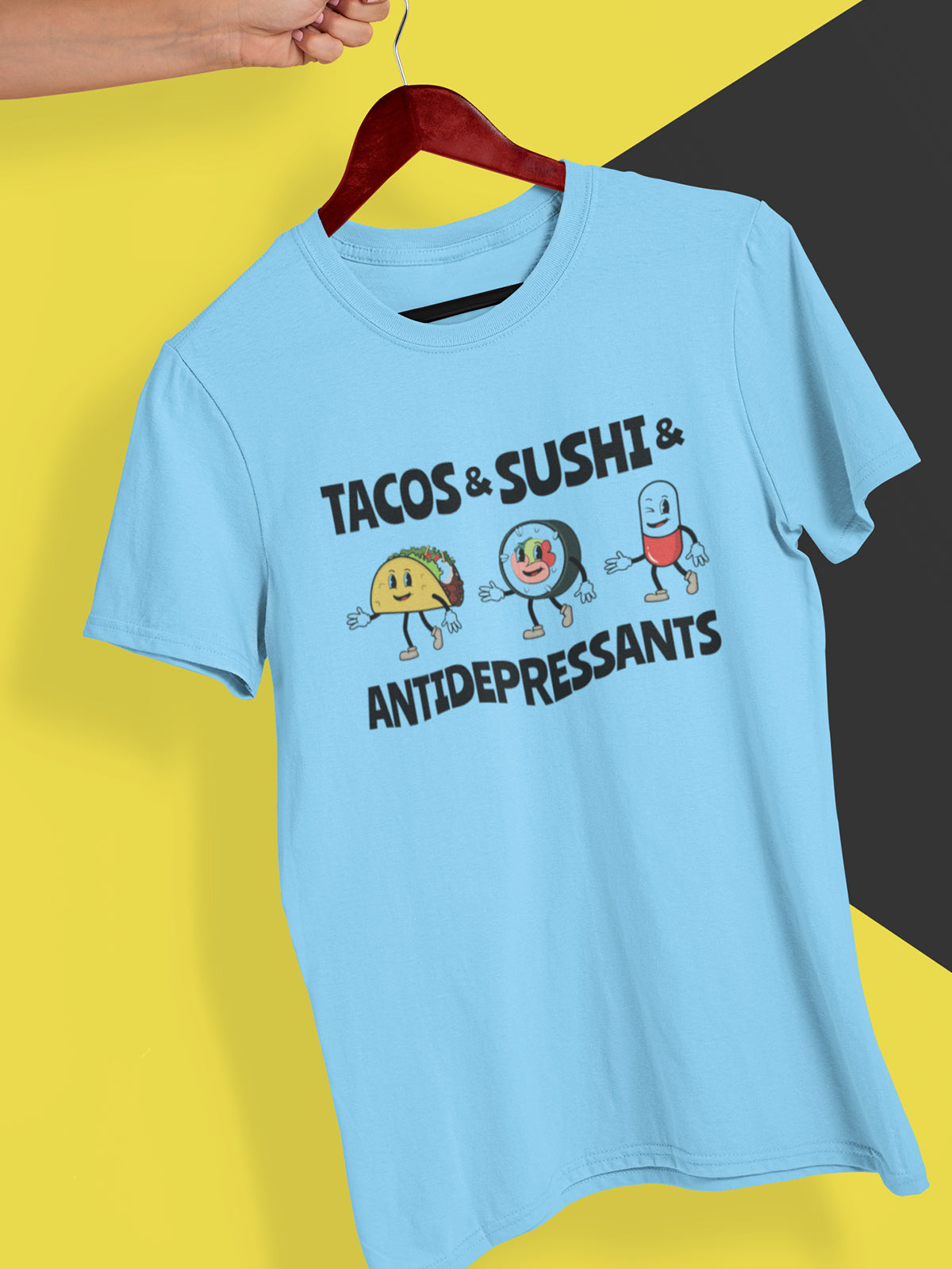 Tacos And Sushi And Antidepressants T-Shirt